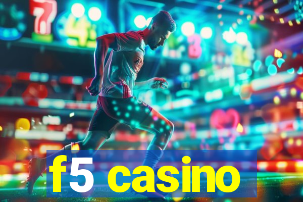 f5 casino